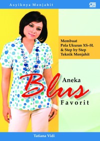 Image of Asyiknya Menjahit Blus Favorit, Membuat Pola Ukuran XS-5L Step by Step