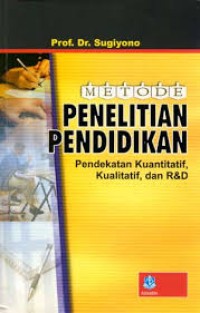Image of Metode Penelitian Pendidikan: Pendekatan Kuantitatif, Kualitatif, dan R&D